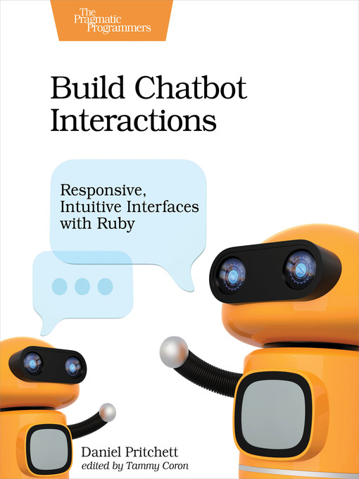 Title details for Build Chatbot Interactions by Daniel Pritchett - Available